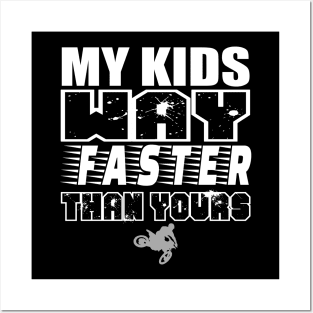 My Kids Way Faster Motocross Supercross Dirtbike Motorcycle Car Racing Moto Mom Race Shirt Posters and Art